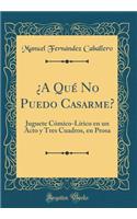 ¿a Qué No Puedo Casarme?