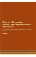 Reversing Generalized Discoid Lupus Erythematosus: Deficiencies The Raw Vegan Plant-Based Detoxification & Regeneration Workbook for Healing Patients. Volume 4