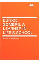 Eunice Somers, a Learner in Life's School