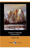 Guide to Yosemite: A Handbook of the Trails and Roads of Yosemite Valley and the Adjacent Region (Illustrated Edition) (Dodo Press)