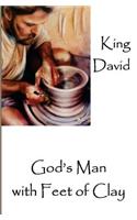 King David: God's Man with Feet of Clay