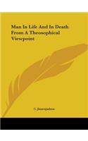 Man In Life And In Death From A Theosophical Viewpoint