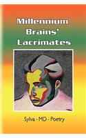 Millennium Brains' Lacrimates