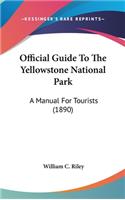 Official Guide To The Yellowstone National Park