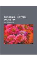 The Danish History, Books I-IX: Books I-ix