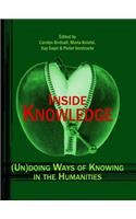 Inside Knowledge: (Un)Doing Ways of Knowing in the Humanities