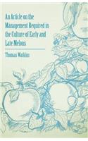 Article on the Management Required in the Culture of Early and Late Melons