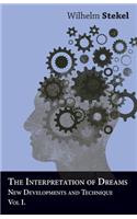 The Interpretation of Dreams - New Developments and Technique - Vol I
