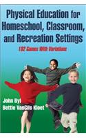 Physical Education for Homeschool, Classroom, and Recreation Settings