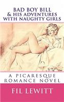 BAD BOY BILL & His Adventures with Naughty Girls: a picaresque romance novel