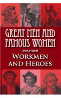 Great Men and Famous Women: Workmen and Heroes