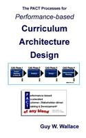 The PACT Processes for Performance-Based Curriculum Architecture Design