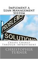 Implement a Lean Management System: Create change Through Improvement