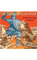 The Young Carthaginian: A Tale of the Times of Hannibal