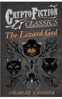 Lizard God (Cryptofiction Classics - Weird Tales of Strange Creatures)