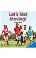 Let's Get Moving!