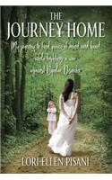 The Journey Home: My Journey to Find Peace of Mind and Heart While Fighting a War Against Bi-Polar Disorder