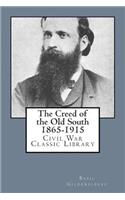 The Creed of the Old South 1865-1915: Civil War Classic Library