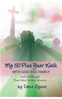 My 50 Plus Year Walk with God and Family