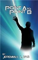 Point A to Point B