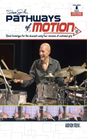 Steve Smith - Pathways of Motion: Hand Technique for the Drumset Using Four Versions of Matched Grip (Book/Online Media)
