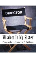 Wisdom Is My Sister
