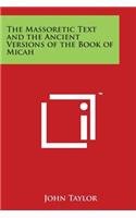 Massoretic Text and the Ancient Versions of the Book of Micah