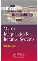 Matrix Inequalities for Iterative Systems