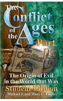 Conflict of the Ages Student II The Origin of Evil in the World that Was