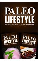 Paleo Lifestyle - Breakfast and Meat Lovers Cookbook: Modern Caveman CookBook for Grain Free, Low Carb, Sugar Free, Detox Lifestyle