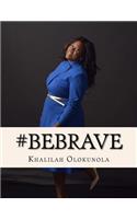 Be Brave