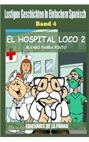 Lustige Geschichten in Einfachem Spanisch 4: El hospital Loco 2