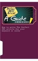 How to write The Perfect SEO article for your keyword or niche