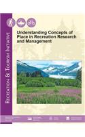 Understanding Concepts of Place in Recreation Research and Management