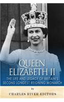 Queen Elizabeth II: The Life and Legacy of Britain's Second Longest Reigning Monarch