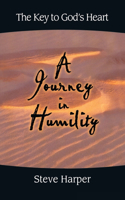 Journey in Humility: The Key to God's Heart