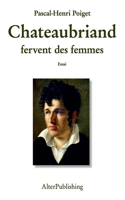 Chateaubriand fervent des femmes