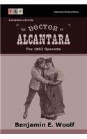 The Doctor of Alcantara: The 1862 Operetta: Complete Libretto(Historical Libretto)