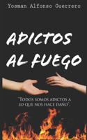 Adictos al Fuego