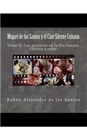 Miguel de los Santos y el Cine Silente Cubano.Edición a color.