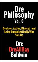 Dre Philosophy Vol. 0