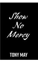 Show No Mercy