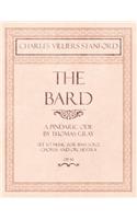 Bard - A Pindaric Ode by Thomas Gray - Set to Music for Bass Solo, Chorus and Orchestra - Op.50