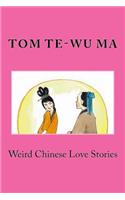 Weird Chinese Love Stories