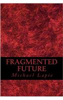 Fragmented Future: Volume 1