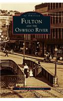 Fulton and the Oswego River: (English)