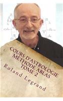 Cours d'astrologie - Méthode ABLAS - Tome 2