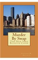 Murder by Swap: The New York Bathtub Caper(English)