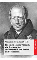 Ideen zu einem Versuch, die Grenzen der Wirksamkeit des Staats zu bestimmen