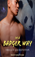 In a Badger Way: (2 Honey Badger Chronicles)